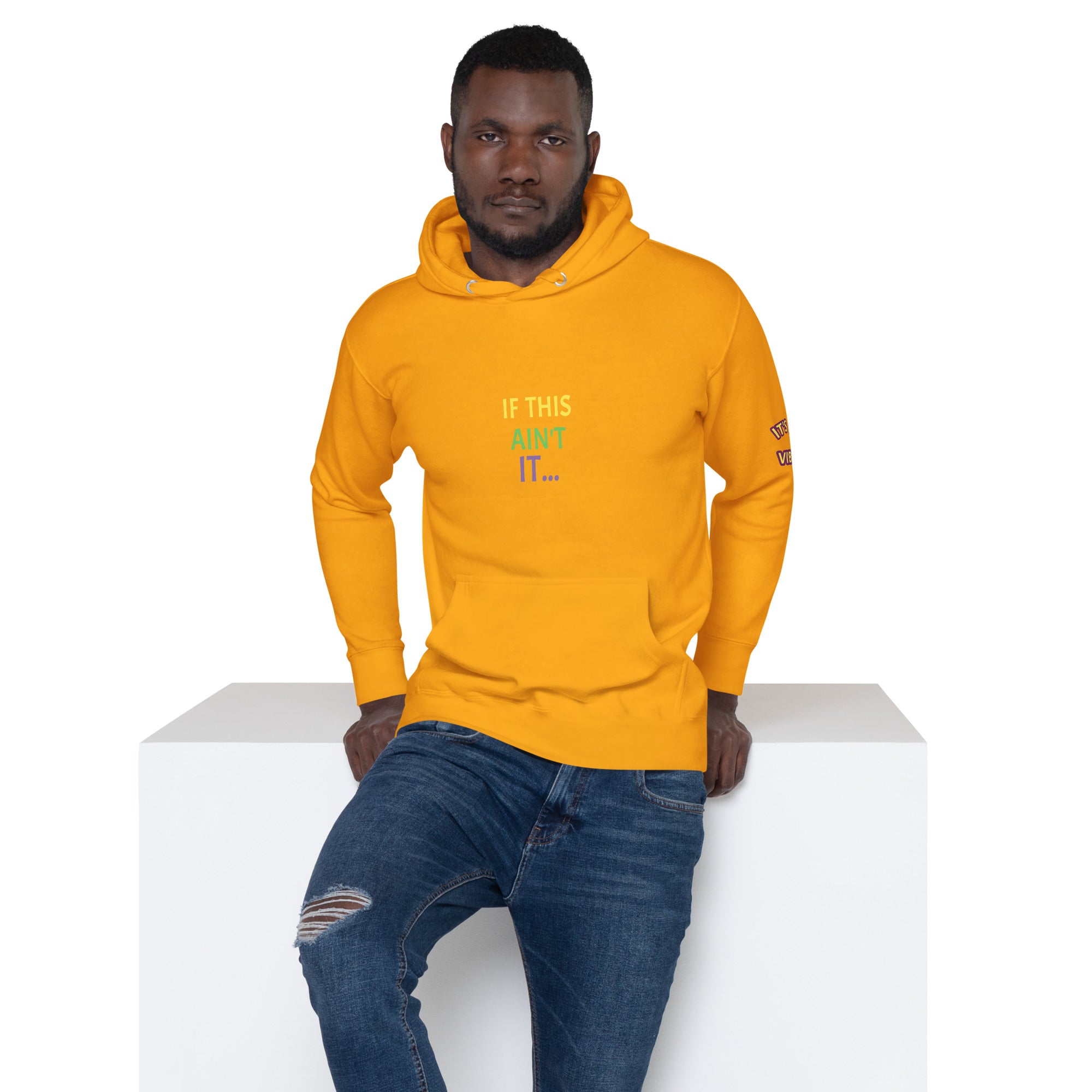 VIBE TRIBE "IF THIS AIN'T IT... Unisex Hoodie
